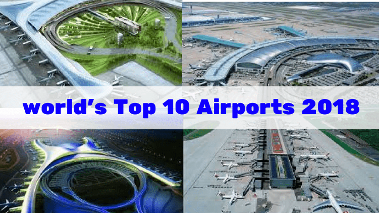 world's top 10 airports 2018