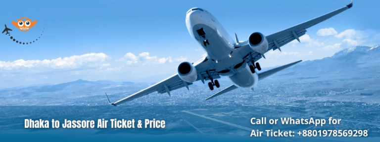 Dhaka to Jassore Air Ticket & Price