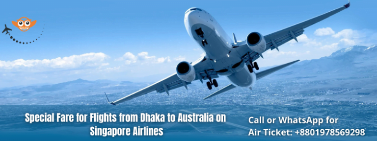 Special Fare for Flights from Dhaka to Australia on Singapore Airlines